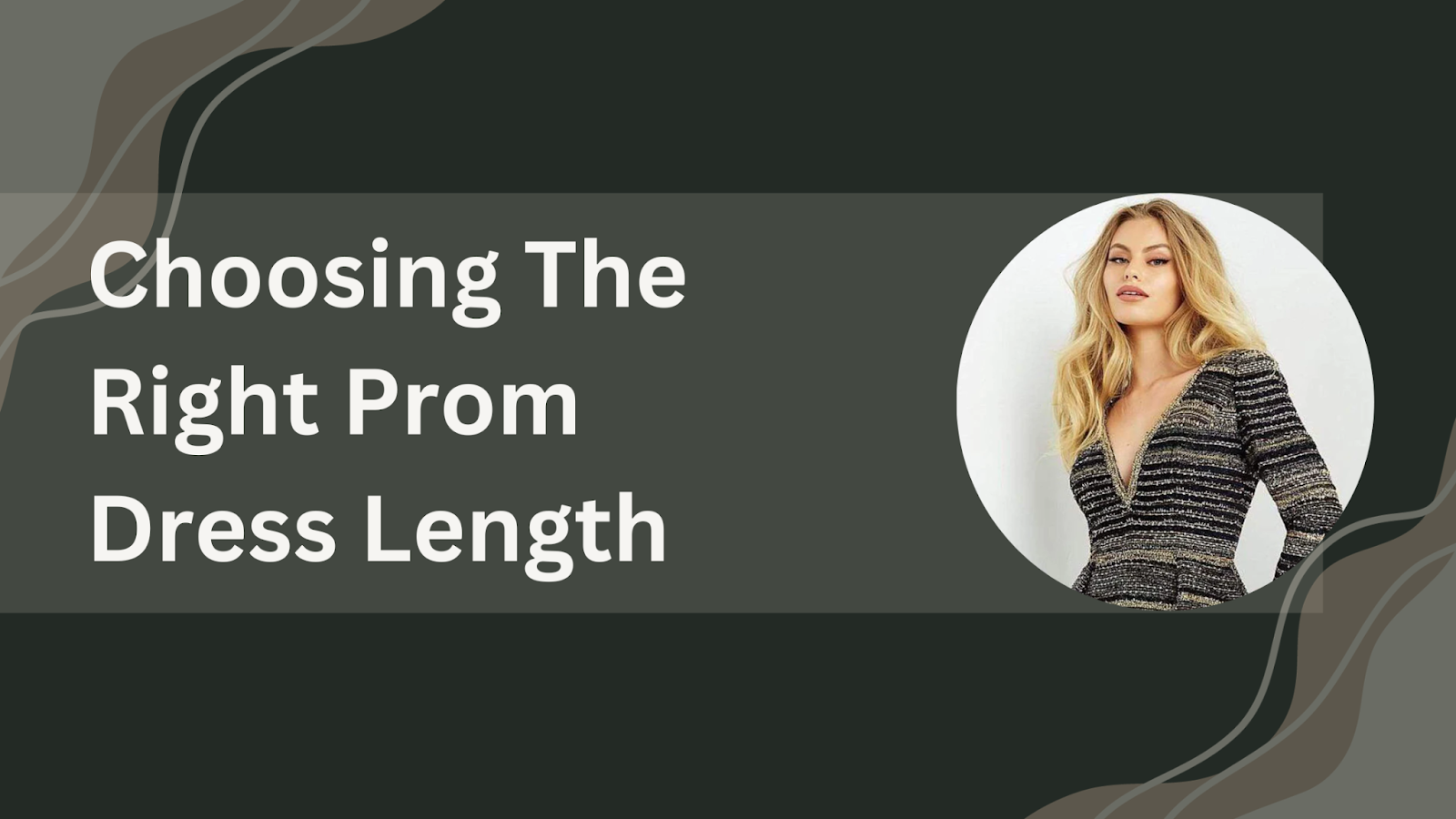 Choosing The Right Prom Dress Length