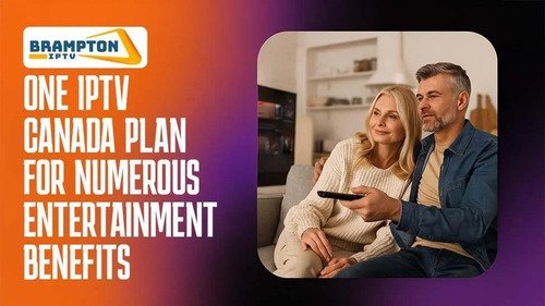 One IPTV Canada Plan For Numerous Entertainment Benefits